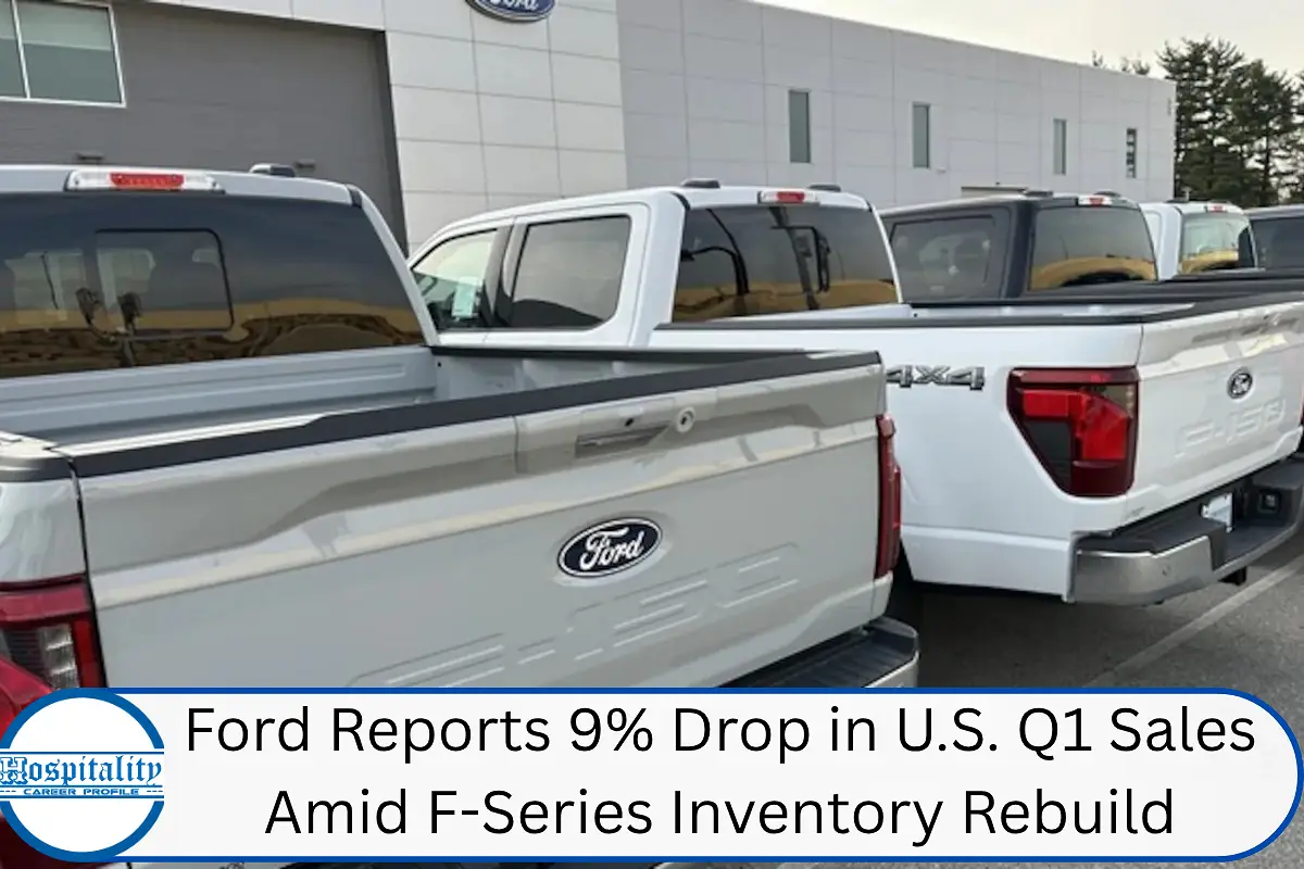 Ford Reports 9% Drop in U.S. Q1 Sales Amid F-Series Inventory Rebuild