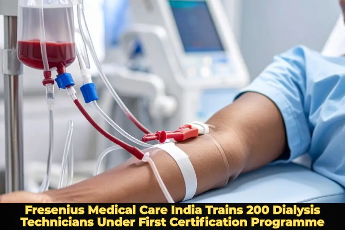Fresenius Medical Care India Trains 200 Dialysis Technicians Under First Certification Programme