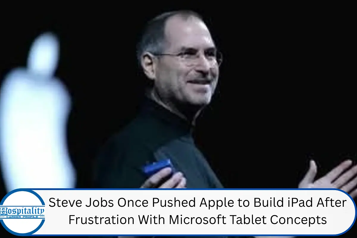 Steve Jobs Once Pushed Apple to Build iPad After Frustration With Microsoft Tablet Concepts