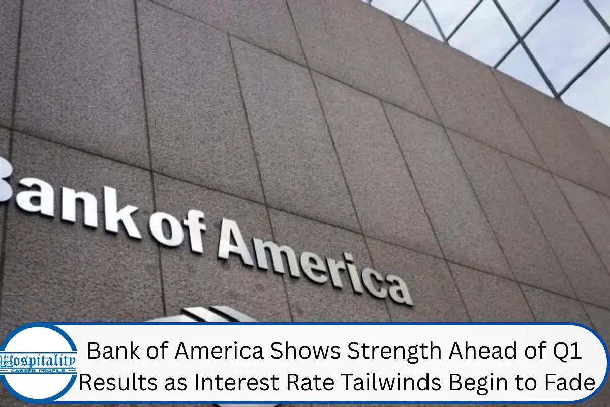 Bank of America Poised for Strong Q1 Results as Interest Rate Boost Begins to Ease