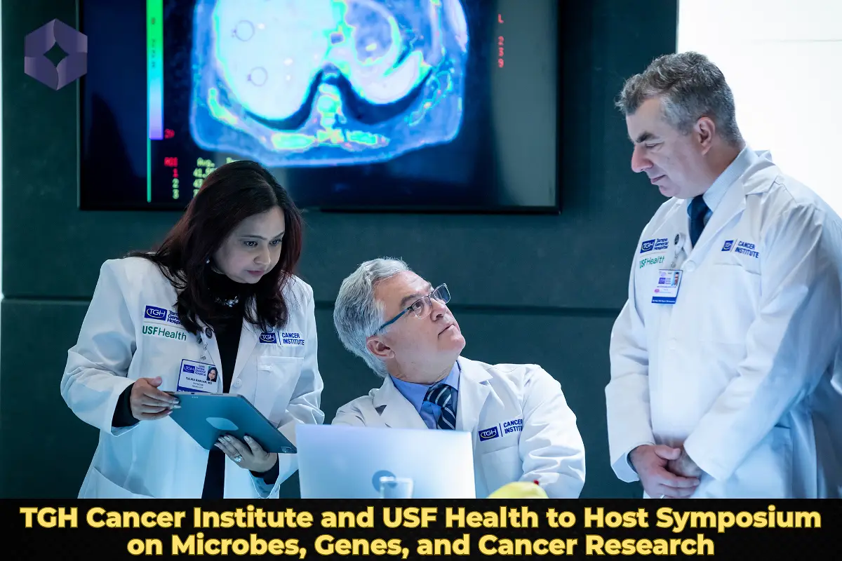 TGH Cancer Institute and USF Health to Host Symposium on Microbes, Genes, and Cancer Research