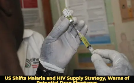 US Shifts Malaria and HIV Supply Strategy, Warns of Potential Drug Shortages
